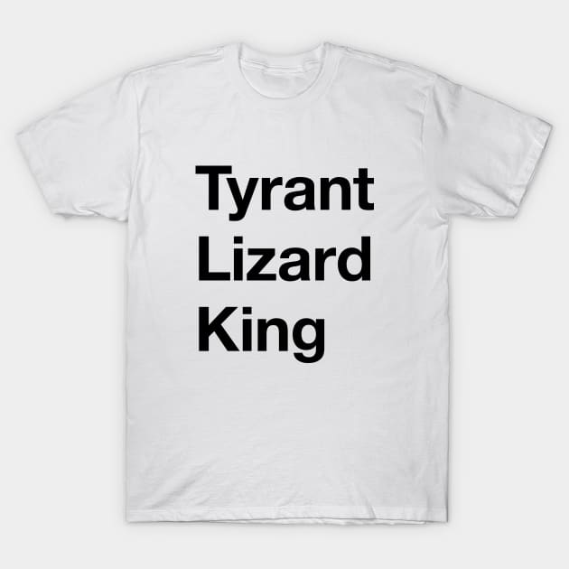 Tyrant Lizard King in Black T-Shirt by Ekliptik